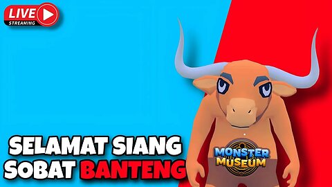 Bentaran doang | Monster Museum