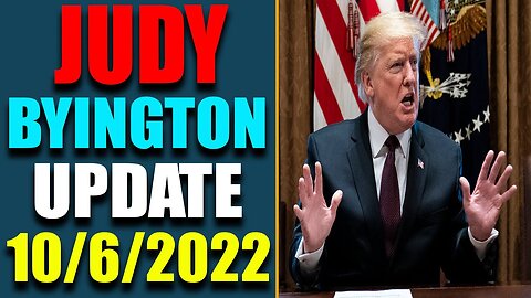 JUDY BYINGTON INTEL: RESTORED REPUBLIC VIA A GCR HUGE UPDATE AS OF OCT 6, 2022