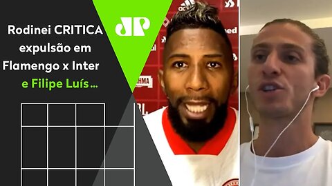 E AGORA? Rodinei CRITICA EXPULSÃO e... OLHA o que Filipe Luís fez!