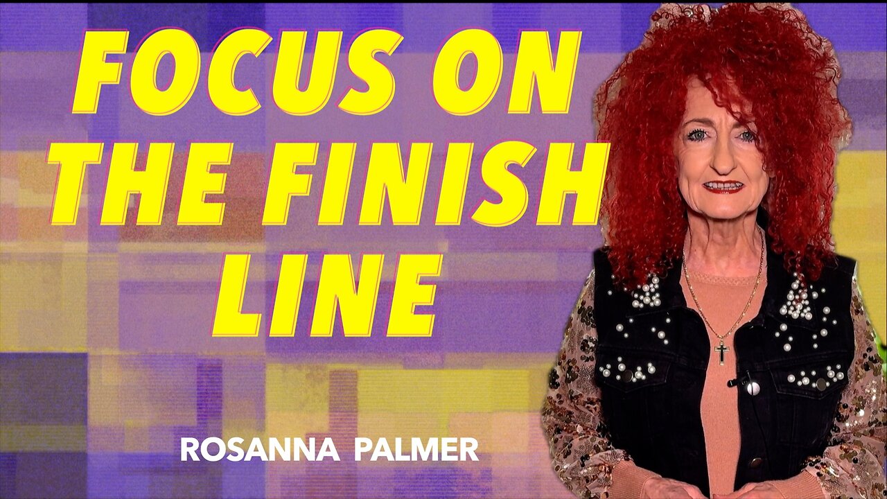 "Focus on the Finish Line" - Rosanna Palmer, Creative (2024)