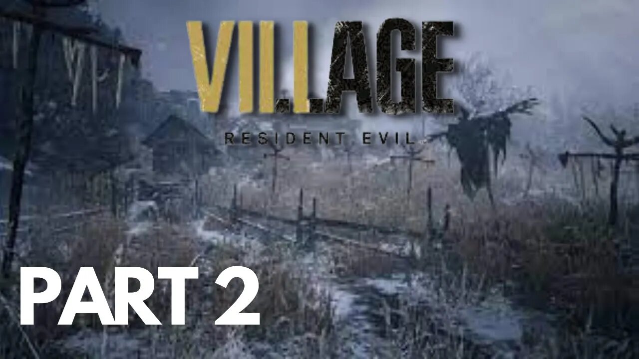 RESIDENT EVIL 8 VILLAGE Gameplay Walkthrough Part 2