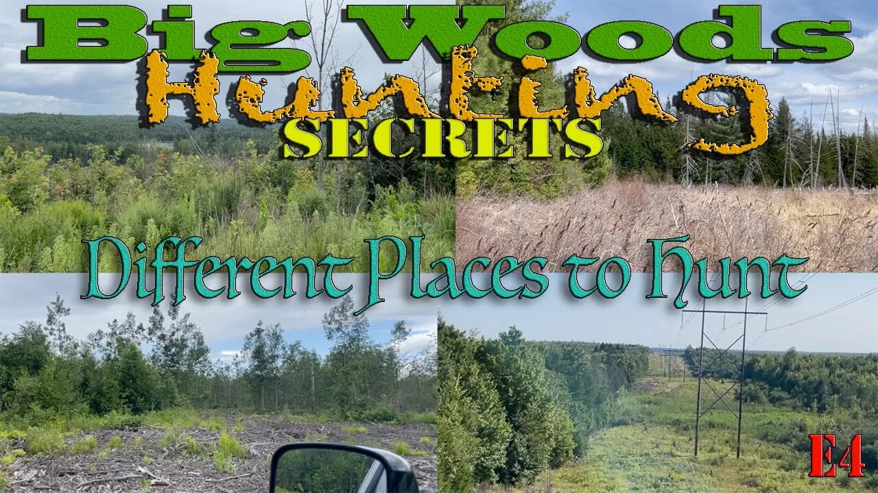 Big Woods Hunting Secrets (Different Places to Hunt) E4