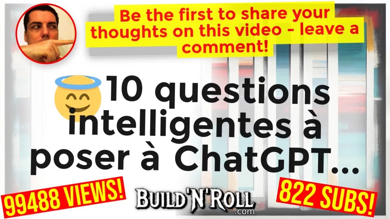 😇 10 questions intelligentes à poser à ChatGPT...