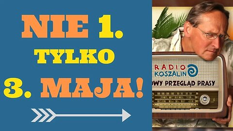 Cejrowski: nie pierwszy, tylko 3. maja! 2018/04/28 Radio Koszalin