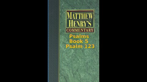 Matthew Henry's Commentary on the Whole Bible. Audio produced by Irv Risch. Psalms, Psalm 123