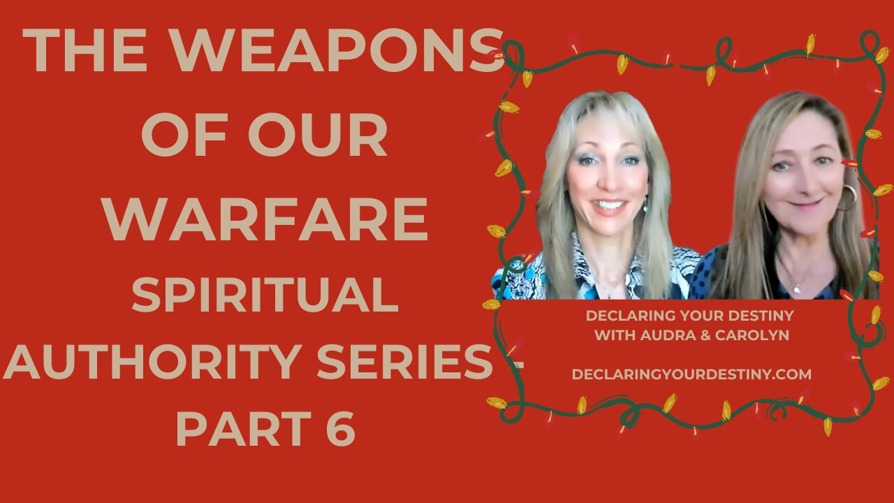 THE WEAPONS OF OUR WARFARE - SPIRITUAL AUTHORITY SERIES: WEEK 6