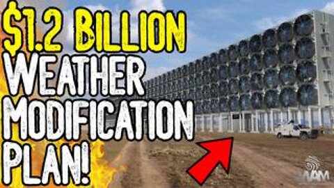 $1.2 Billion Weather Modification Plan! - Food Supply To Collapse! - Carbon Capture