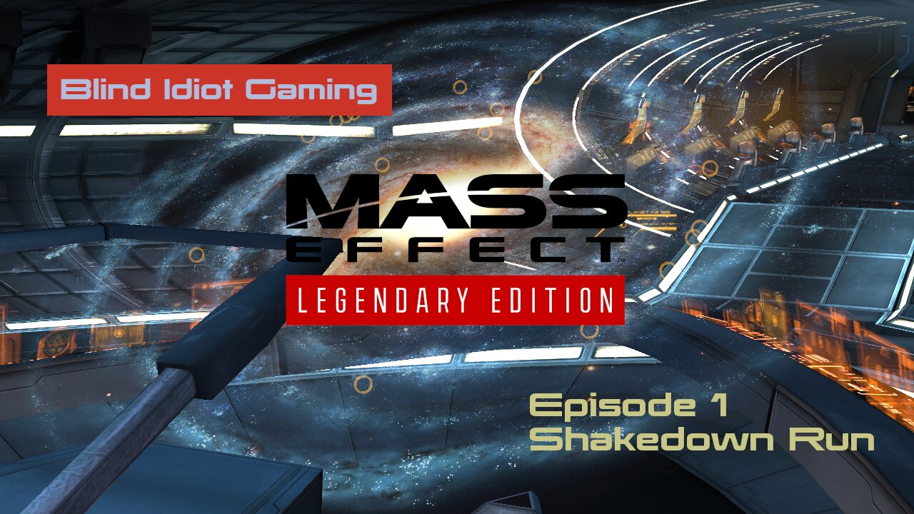 Blind Idiot plays - Mass Effect LE | pt.1 - Shakedown Run | No Commentary | Insanity