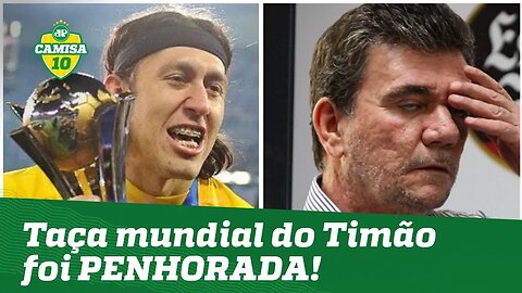 Por que a TAÇA do MUNDIAL do Corinthians foi PENHORADA?