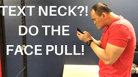 TEXT NECK SYNDROME?! DO THE FACE PULL!