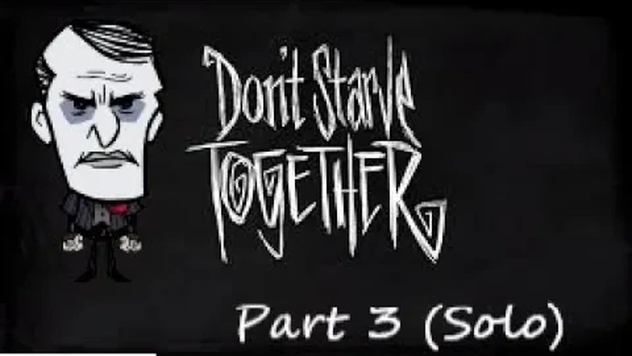 Don't Starve Together - Part 3 - Starting over with Maxwell.(Weekend Special)