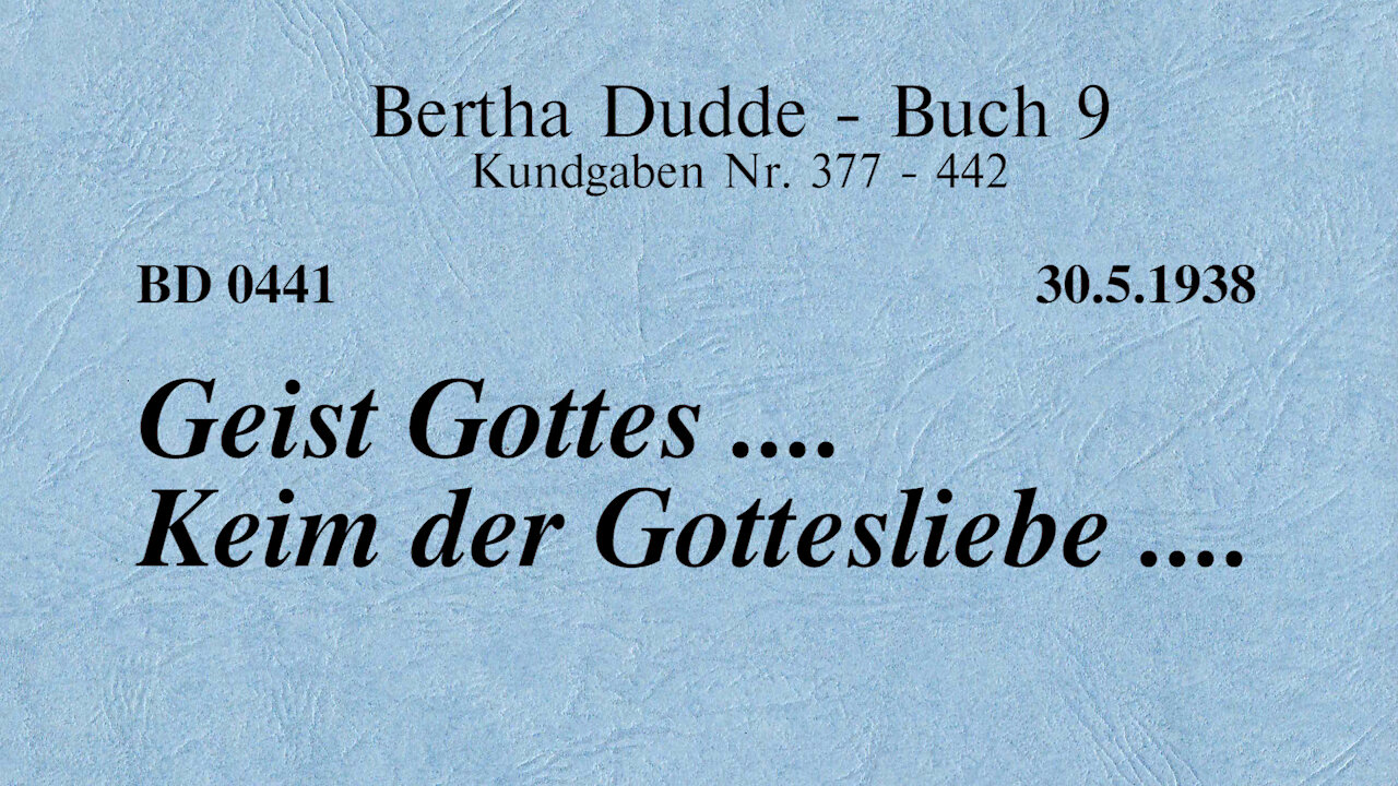 BD 0441 - GEIST GOTTES .... KEIM DER GOTTESLIEBE ....