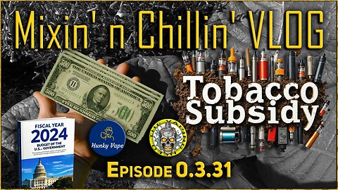 MnC VLOG 0.3.31 Will #MAGA #MAHA END 2024 US Tobacco Subsidy? #TobaccoCONtrol