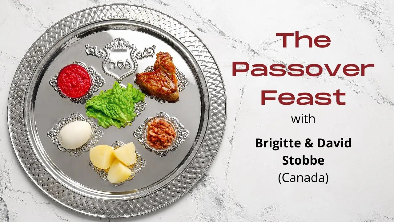 Passover Feast Teaching - by Brigitte & David Stobbe