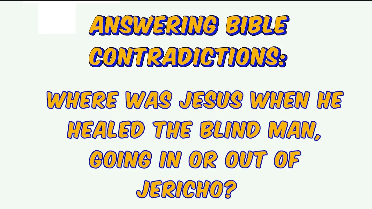 Where was Jesus When He Healed the Blind Man, Going in or out of Jericho