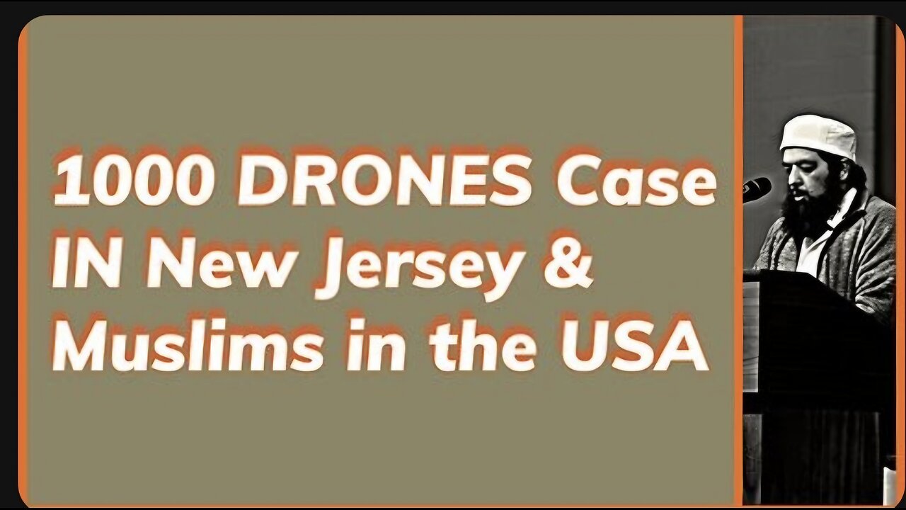 1000 Drones in New Jersey & Future of Muslims