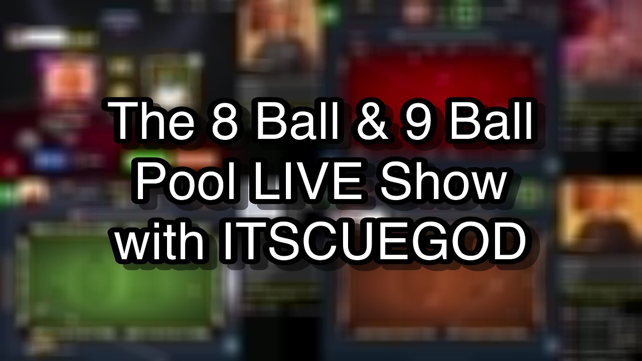 The 8 Ball & 9 Ball Pool LIVE Show with ITSCUEGOD