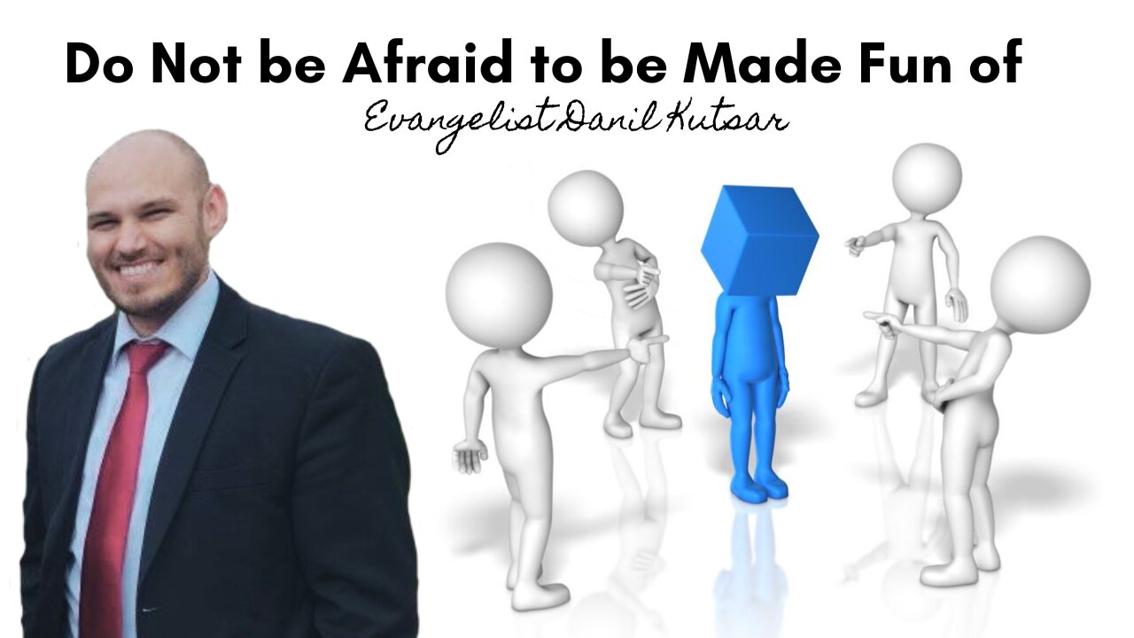 Do Not Be Afraid To Be Made Fun Of || Evangelist Danil Kutsar