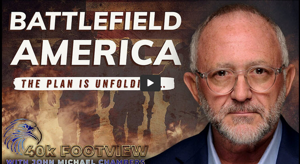 BATTLEFIELD AMERICA – THE PLAN IS UNFOLDING | 40K Foot View with JMC