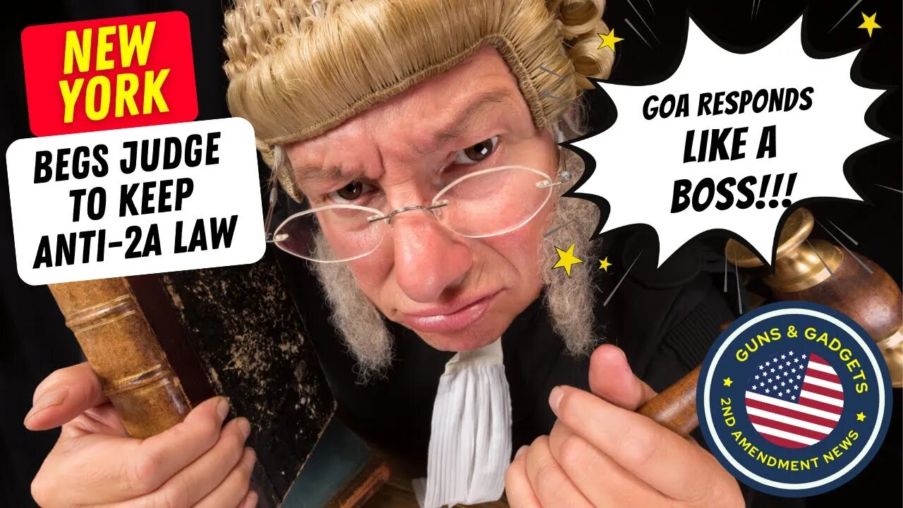 New York Begs Judge To Keep Anti 2A Law | GOA Responds Like a Boss!