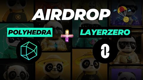 AIRDROP POLYHEDRA e LAYERZERO: OS PANDINHAS QUE VÃO TE DAR $$$