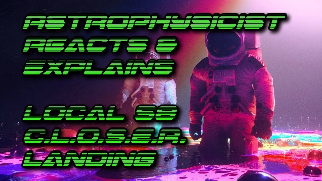 Astrophysicist reacts to NEW L O C A L 58 - C.L.O.S.E. Video - Landing on a Minor Planet.