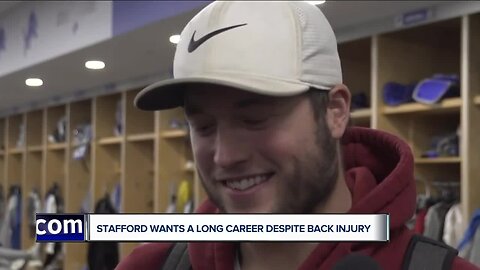 Matthew Stafford still wants to play for a long time despite back injury