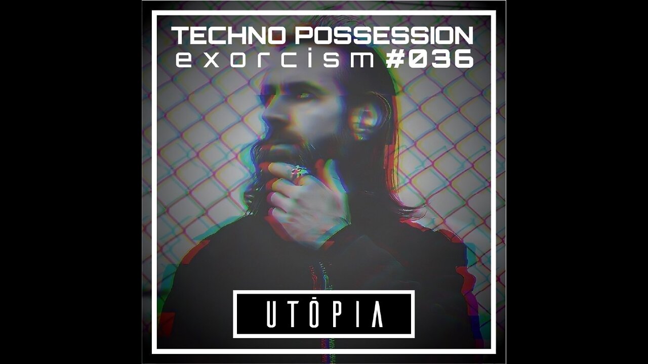 Utōpia @ Techno Possession | Exorcism #036