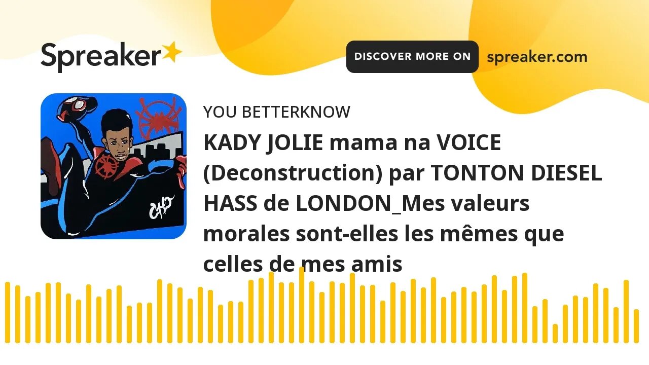 KADY JOLIE mama na VOICE (Deconstruction) par TONTON DIESEL HASS de LONDON_Mes valeurs morales sont-