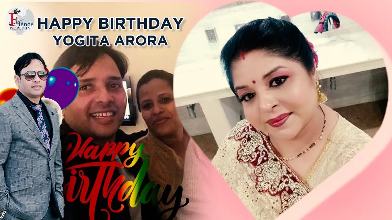 Happy Birtday Yogita Arora Ji