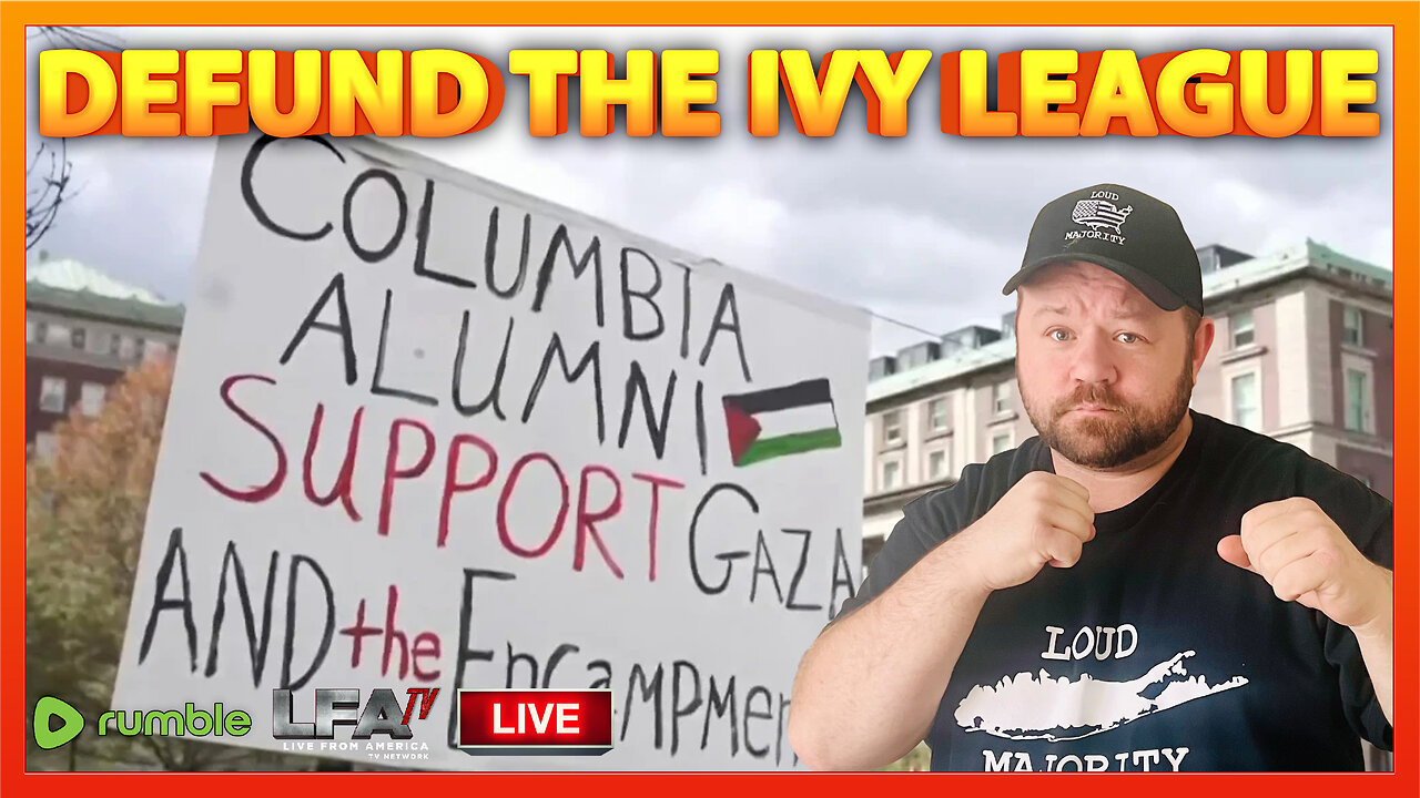 TERRORIST SYMPATHIZERS TAKE OVER THE IVY LEAGUE! | LOUD MAJORITY 4.22.24 1pm EST