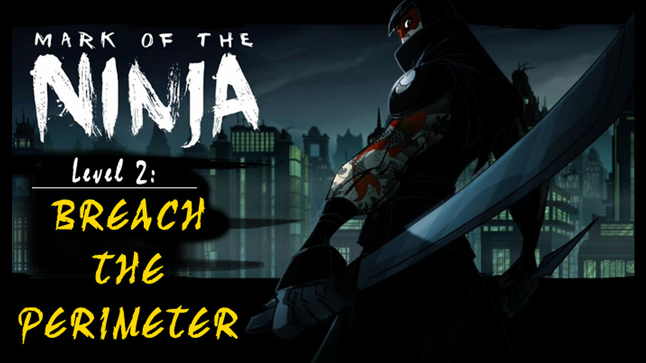 Mark of the Ninja: Level 2 - Breach the Perimeter (no commentary)