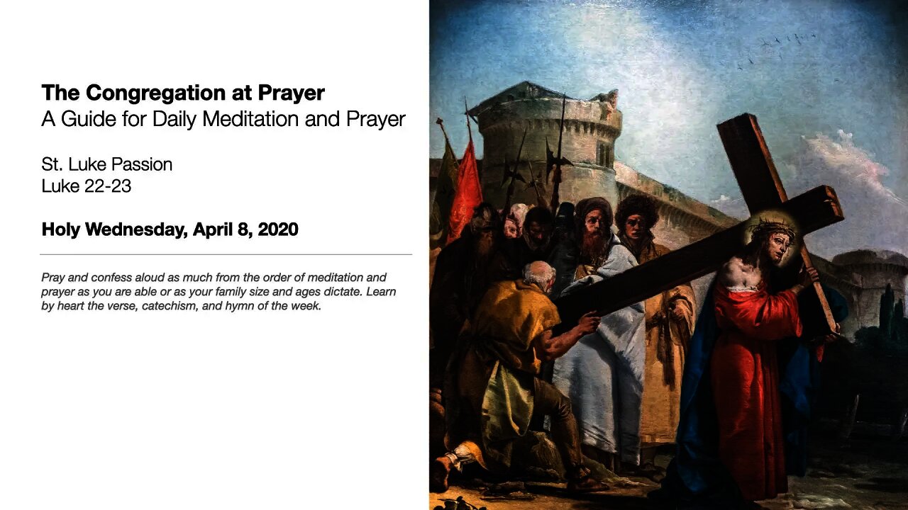 The Congregation at Prayer for Holy Wednesday, April 8, 2020 - The Passion according to St. Luke