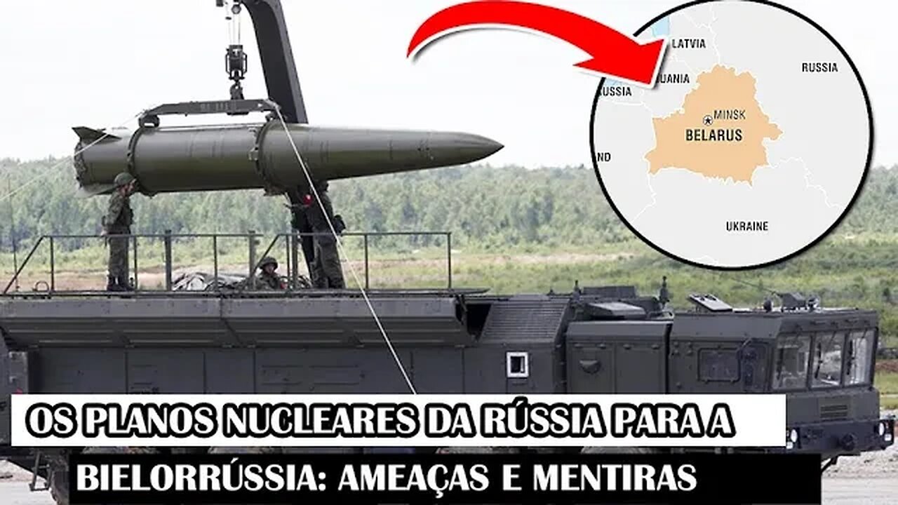 Os Planos Nucleares Da Rússia Para A Bielorrússia: Ameaças E Mentiras