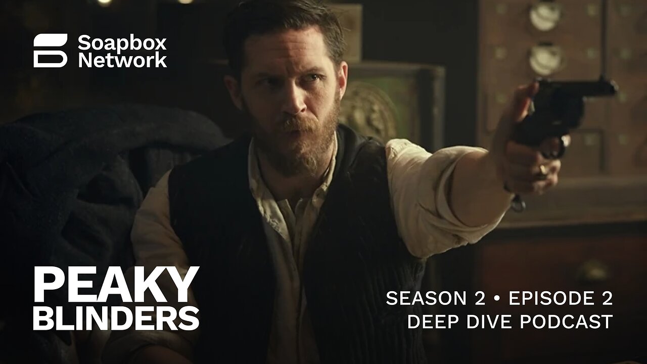 'Peaky Blinders' Season 2, Episode 2 Deep Dive