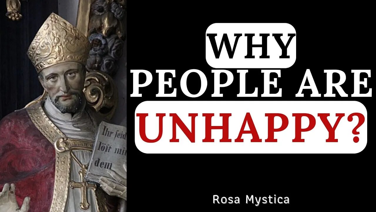 WHY PEOPLE ARE UNHAPPY? - ST. ALPHONSUS LIGOURI