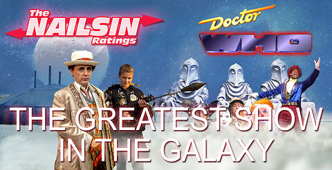 The Nailsin Ratings:Doctor Who And The Greatest Show In The Galaxy