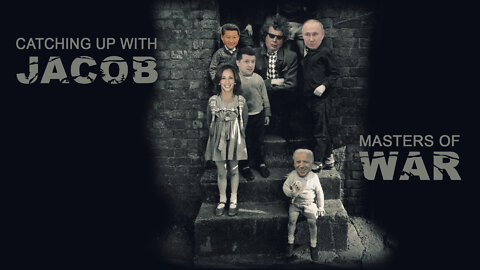 Catching Up With Jacob | Episode 67 | Masters of War