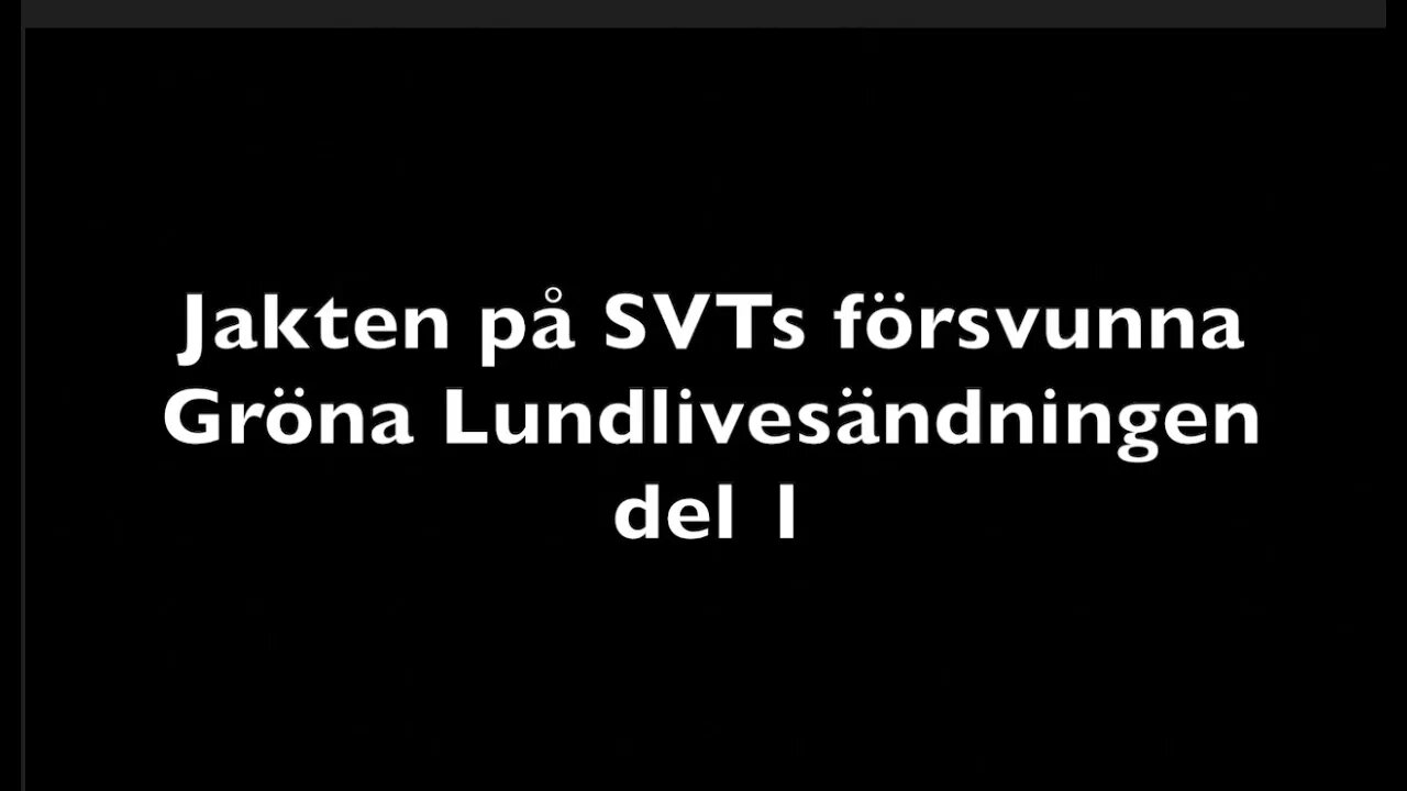 Jakten på SVTs försvunna Gröna Lundlivesändning.