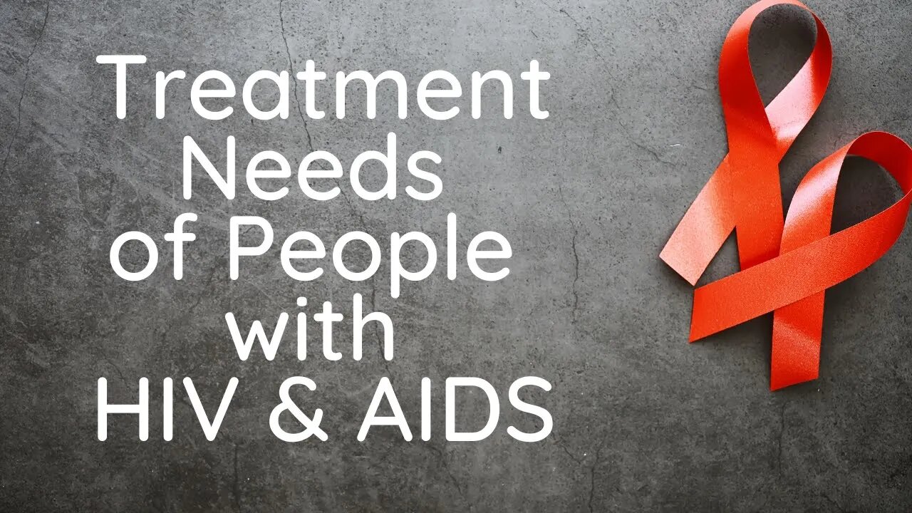 Treatment Needs of People with HIV