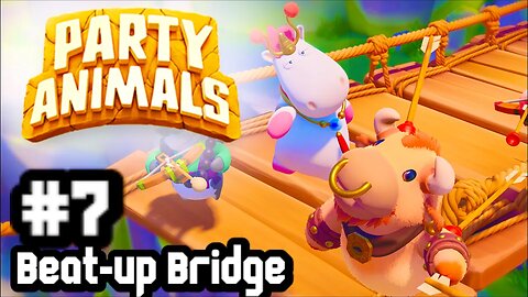 Party Animals Episode 7: Beat-up Bridge