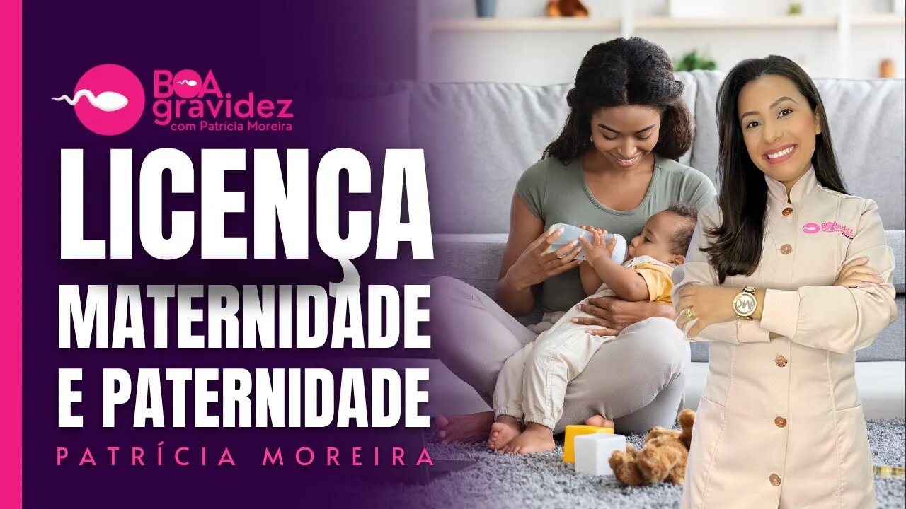 Licença maternidade e paternidade, quanto tempo devo receber?