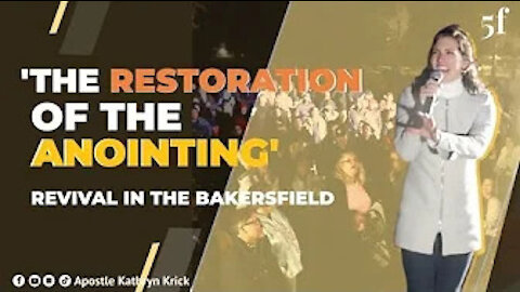 Revival in Bakersfield 'Revival is Now: 'The Restoration of the Anointing'