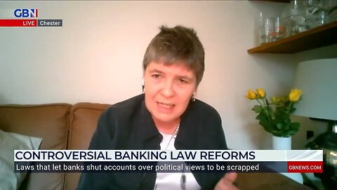 Baroness Claire Fox: bank account closures "very dangerous & law should change”