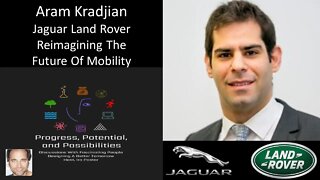 Aram Kradjian - Director, Research & Innovation, Jaguar Land Rover - Reimagining Future Of Mobility