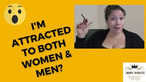 Are You Attracted To Women...But Men Too?