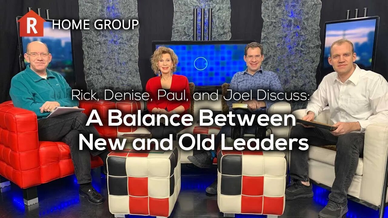 A Balance Between New and Old Leaders — Home Group