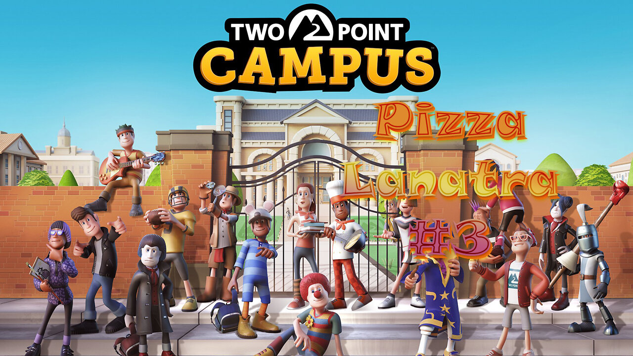 Two Point Campus #6 - Pizza Lanatra #3 - The Star That Shines Twice as Bright Burns Half as Long