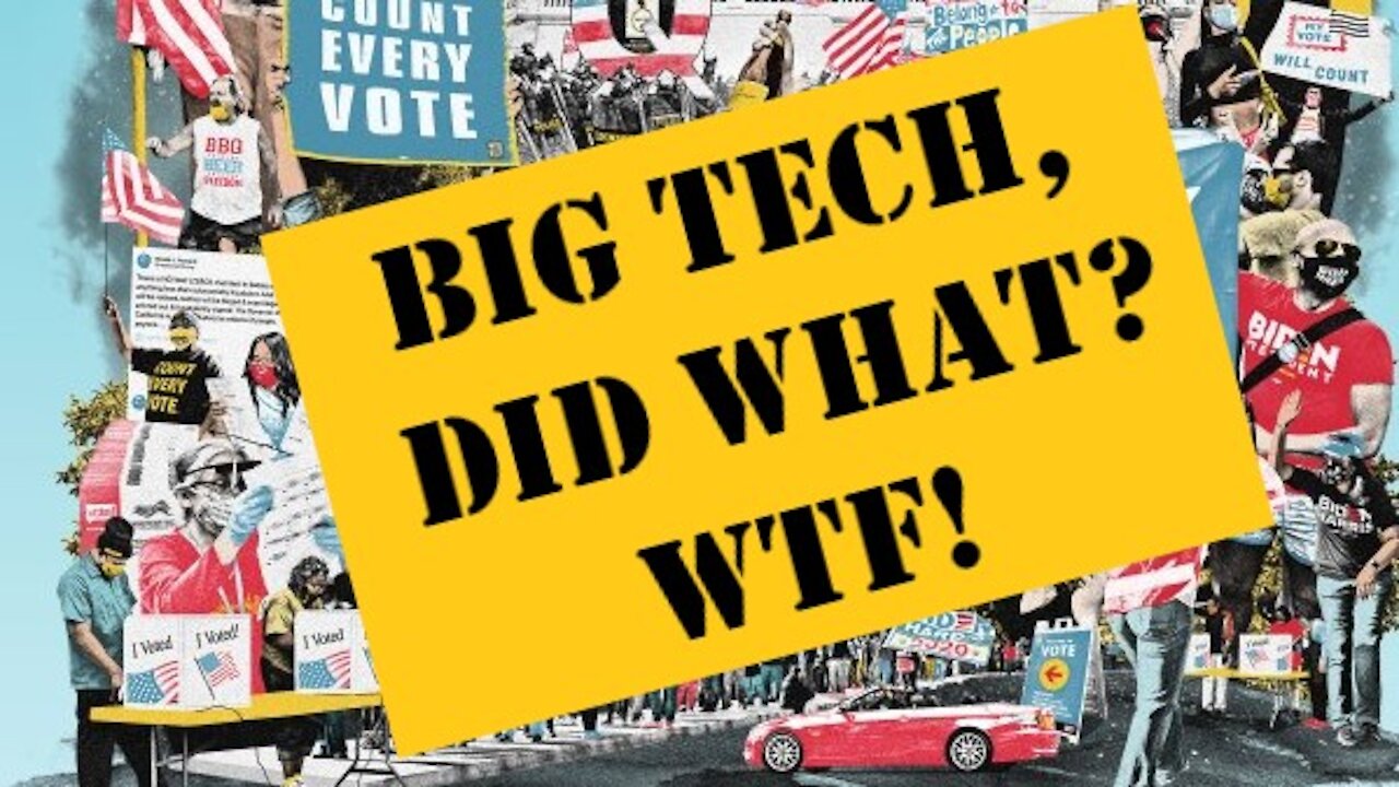 Big Tech Conspired to Change America, WTF!