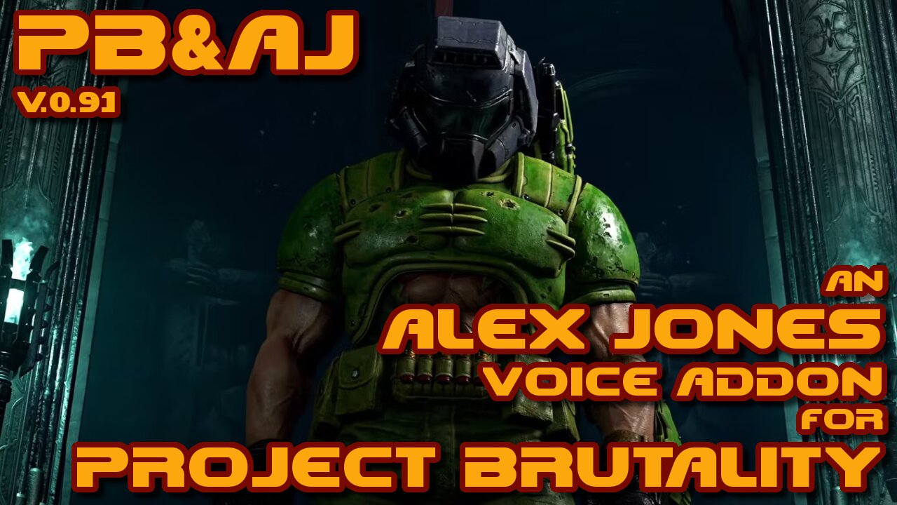 Project Brutality - PB&AJ v.0.9.1 - Alex Jones Voice Addon